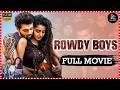 Rowdy Boys Rom Action Super Hit Full Movies Ashish Reddy Anupama Parameswaran Tfctelugucinemalu