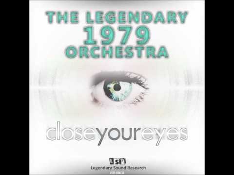 The Legendary 1979 Orchestra - Close Your Eyes (Legendary Drums Mix)