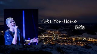 Dido - Take You Home Lyric