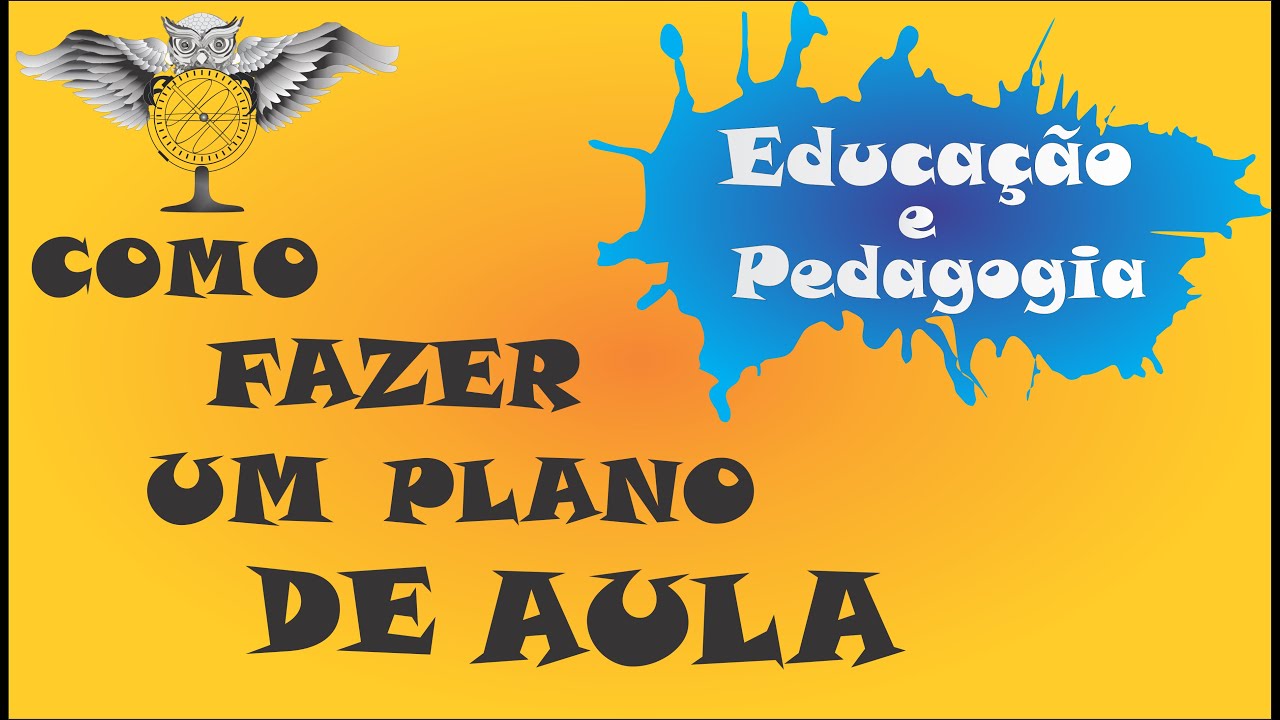 Plano de aula Como fazer um plano de aula com todos os critérios