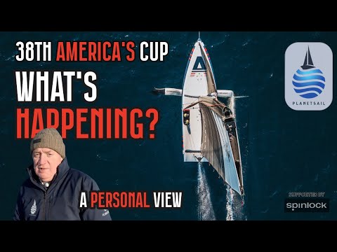 What's Happening with the 38th America's Cup? - A Personal View