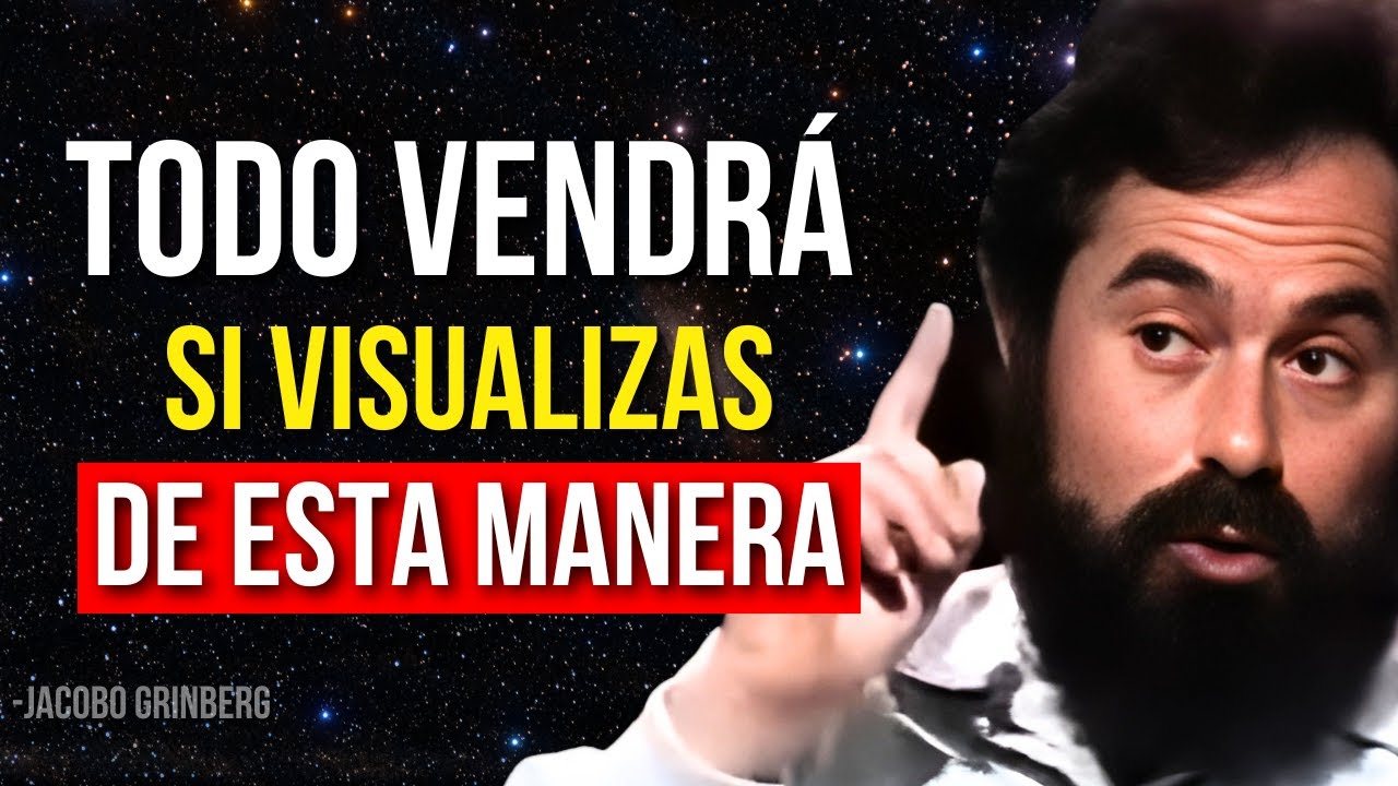 VISUALIZA de este MODO para ATRAER y MANIFESTAR TODO lo que DESEAS | Jacobo Grinberg
