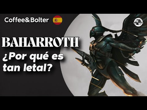 ¿Por qué Baharroth es tan letal?
