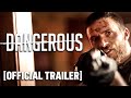 Dangerous - Official Trailer Starring Scott Eastwood & Mel Gibson