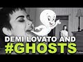 Demi Lovato And GHOSTS
