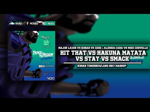Hit That Vs Hakuna Matata Vs Stay Vs Smack (R3hab Tomorrowland 2017 Mashup)