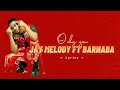 Jay Melody Ft Barnaba - ONLY YOU ( Music video lyrics)