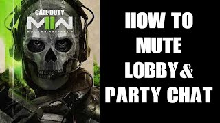 How To Mute & Edit Lobby, Friend, Team, Party & In-Game Chat In COD MWII Modern Warfare 2 2022