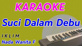 Download lagu Suci Dalam Debu || Karaoke || Nada Wanita Cewek || Pop Nostalgia || Iklim || Live Keyboard mp3