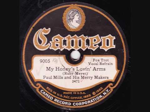 Paul Mills & His Merry Makers - My Honey's Lovin' Arms - 1928