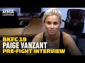 BKFC 19: Paige VanZant Expects ‘Lightning’ In Rachael Ostovich Rematch, Defends Paul Brothers