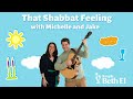 L'cha Dodi | That Shabbat Feeling with Cantors Michelle and Jake