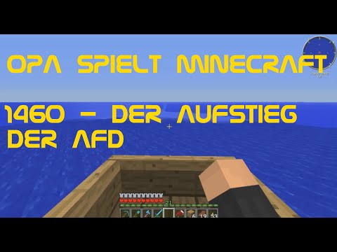 Opa spielt Minecraft 1460 - Der Aufstieg der AfD