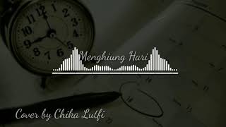 Download lagu Menghitung Hari 2 - Anda || Cover by Chika Lutfi mp3