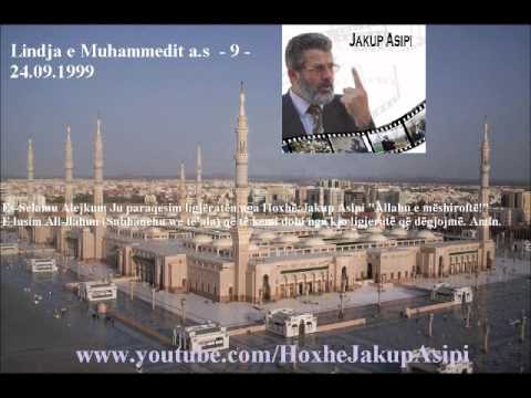 Lindja e Muhammedit a s . 9 /   24 09 1999.Hoxhë:Jakup Asipi (Allahu e mëshiroftë!)