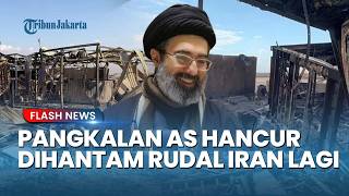 Amerika Merugi! Serangan Rudal Iran Kembali Hancurkan Pangkalan Militer AS hingga Rugi Miliaran