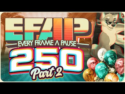 EFAP #250 - The Fifth Anniversary of Pausing Every Frame - Covering Everything with Everyone - Pt 2