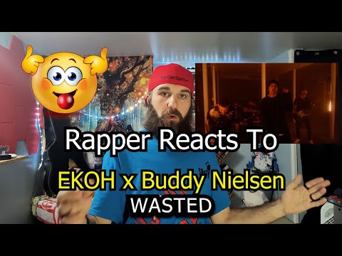 Rapper Reacts To Ekoh x Buddy Nielsen (of Senses Fail)- Wasted (OFFICIAL MUSIC VIDEO)