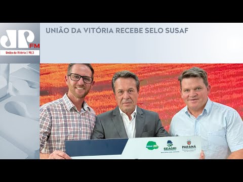UNIÃO DA VITÓRIA RECEBE SELO SUSAF
