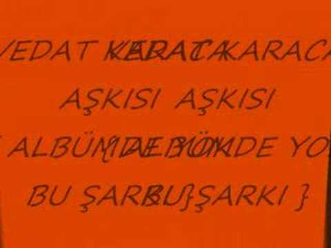 VEDAT KARACA - AŞKISI - { ALBÜMDE YOK BU ŞARKI }