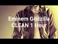 Godzilla Eminem Ft Juice Wrld CLEAN 1 Hour