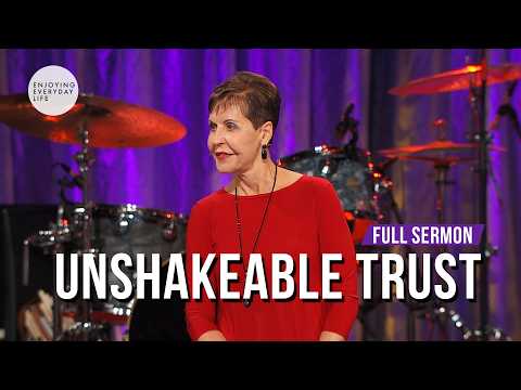 Unshakeable Trust-FULL SERMON  Joyce Meyer