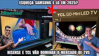 High-tech TCL and Hisense Forte in 2025 - Samsung and LG beware