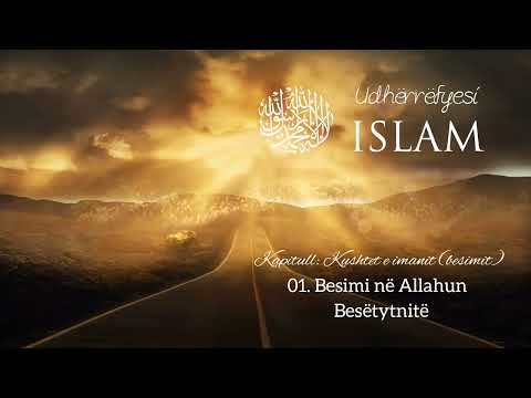 05. Besimi në Allahun ﷻ - Besëtytnitë | Udherrefyesi Islam