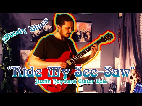 Ride My See Saw - Moody Blues (Justin Hayward guitar solo)