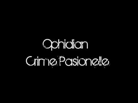 Ophidian - Crime Pasionelle [HQ]