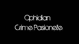 Ophidian - Crime Pasionelle [HQ]