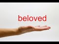How to Pronounce beloved - American English