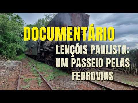 HISTÓRIA DA FERROVIA: Como Lençóis Paulista Mudou o Brasil em 1898