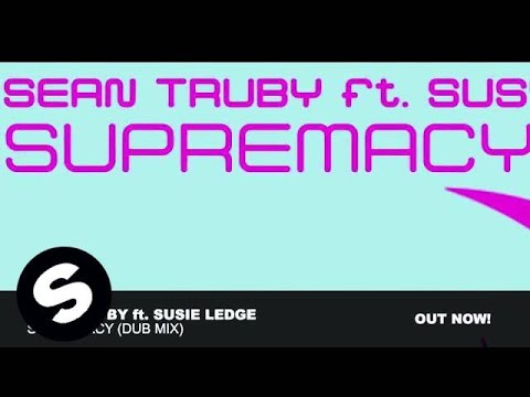 Sean Truby feat. Susie Ledge - Supremacy (Dub Mix)