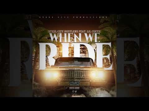 When We Ride-Steel City Hustlers Ft. Lil' Cuete(prod. By SonnySlickBeats)