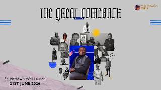 The Great Comeback || Launching St. Mathew's Well || 21.06.2026