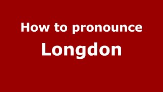 How to pronounce Longdon