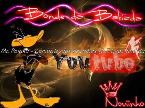 Mc Poiaka - Combate das novinhas (DJ Leozinho da zona sul )