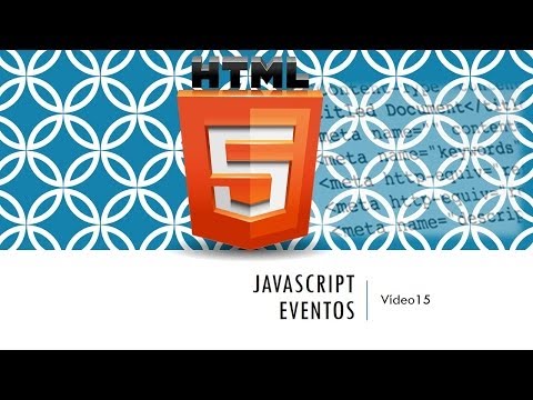 Curso HTML 5 Eventos en HTML5 con JavaScript I Vídeo 15