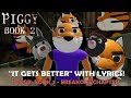 Piggy Book 2 It Get S Better With Lyrics In Game Cutscenes Music By Bslick
