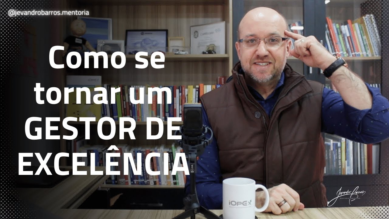 Como se tornar um GESTOR DE EXCELÊNCIA