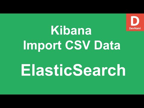 Elasticsearch Kibana How to Import CSV File to Kibana