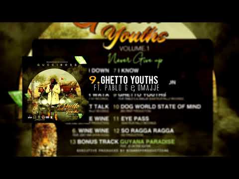 Gucci Boss -  Ghetto Youths (feat. Pablo G & Omajje ) OFFICIAL AUDIO