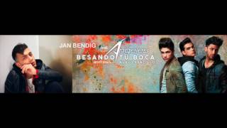 JAN BENDIG ft. ANGELES - "Besando tu Boca" JAN BENDIG ft. ANGELES - "Besando tu Boca"
