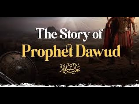 The Story of Prophet Dawud (David) From Quran