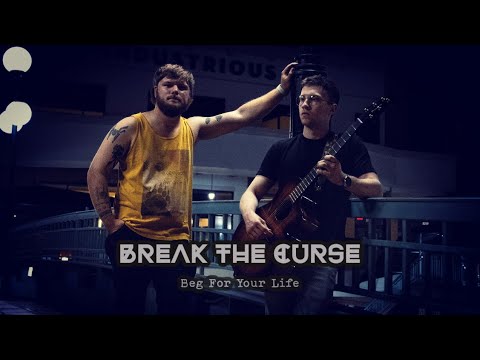 Break The Curse - "Beg For Your Life" (Official Lyric Video)
