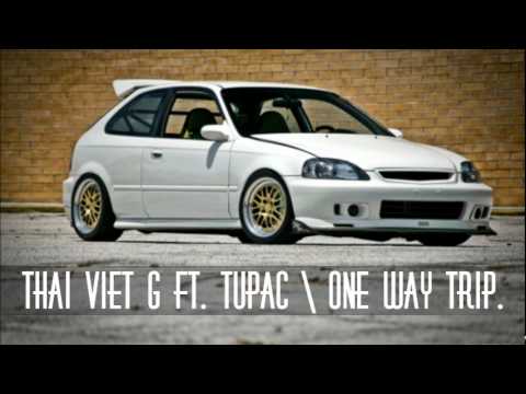Thai Viet G ft. Tupac - One way Trip.