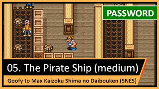 Password (Código Secreto): 5. O Navio (medium) — Goofy to Max Kaizoku Shima no Daibouken (SNES)