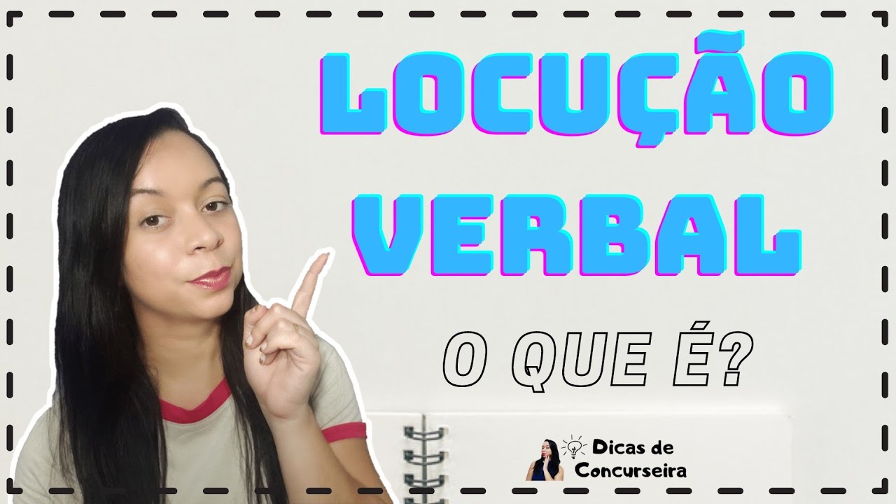 LOCUÇÃO VERBAL | Verbo auxiliar + principal (formas nominais do verbo)
