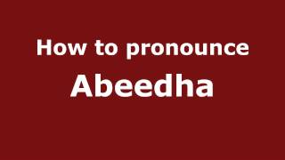 How to pronounce Abeedha